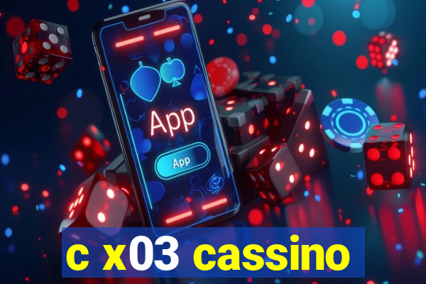 c x03 cassino